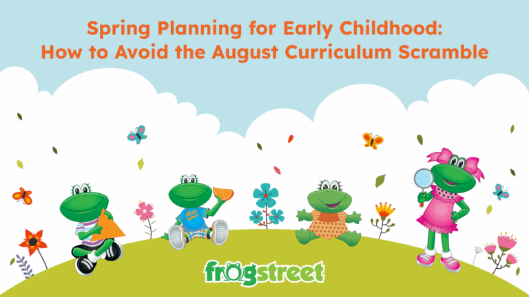 Spring Planning for Early Childhood: How to Avoid the August Curriculum ...